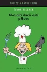 N-o citi daca esti prost de Tibor Fischer