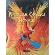 Nicolae Covaci Pictorul de Nicolae Covaci