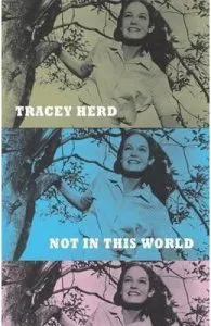 Not in This World de Tracey Herd
