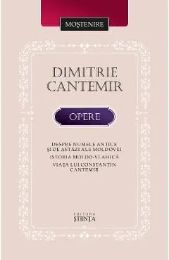 Opere. Despre numele antice si de astazi ale Moldovei de Dimitrie Cantemir