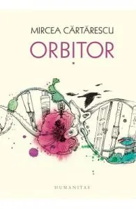 Orbitor. Aripa stanga ed.2018 de Mircea Cartarescu