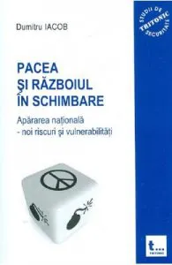 Pacea si razboiul in schimbare de Dumitru Iacob