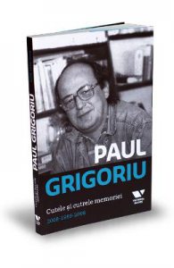 Paul Grigoriu. Cutele si cutrele memoriei 2008-1969-2008