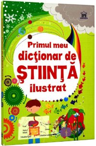 Primul meu dictionar de Stiinta ilustrat
