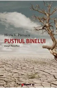 Pustiul binelui de Horia V. Patrascu