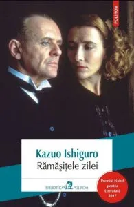 Ramasitele zilei ( editia 2017) de Kazuo Ishiguro