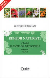 Remedii naturiste. Ghidul plantelor medicinale. Vol. 1 - Editie chiosc