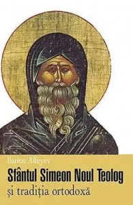 Sfantul Simeon Noul Teolog si traditia ortodoxa de Episcop Ilarion Alfeyev