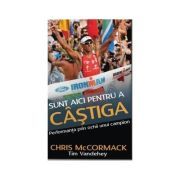 Sunt aici pentru a castiga. Performanta prin ochii unui campion mondial