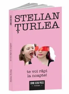 Te voi rapi la noapte! de Stelian Turlea