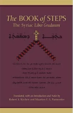 The Book of Steps: The Syriac Liber Graduum