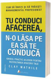 Tu conduci afacerea