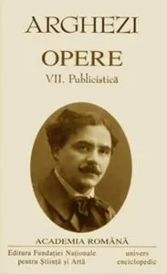 Tudor Arghezi, Opere, Vol. 7-8 - Publicistica