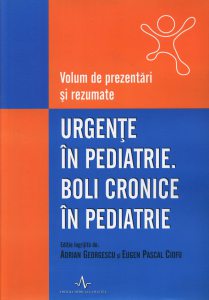Urgente in pediatrie. Boli cronice in pediatrie - Conferinta Nationala de Pediatrie 2009