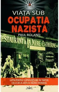 Viata sub ocupatia nazista de Paul Roland