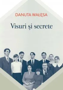 Visuri si secrete de Danuta Walesa