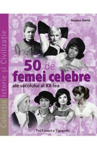 50 de femei celebre ale secolului al XX-lea