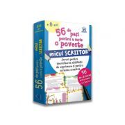 56 de Pasi pentru a scrie o poveste. Micul scriitor. Jocuri pentru dezvoltarea abilitatii de exprimare si pentru scrierea creativa