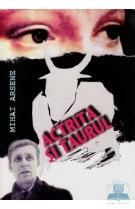 Actrita si taurul de Mihai Arsene