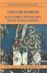Alexandru Lapusneanul si alte texte canonice de Costache Negruzzi
