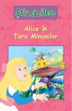 Alice în Țara Minunilor. Știu să citesc (nivelul 3)