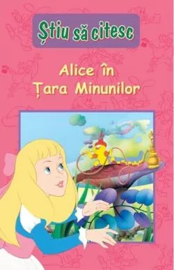 Alice în Țara Minunilor. Știu să citesc (nivelul 3)
