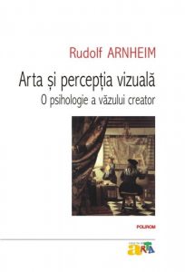 Arta si perceptia vizuala: o psihologie a vazului creator