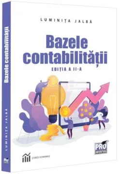 Bazele contabilităţii. Ediția a II-a de Luminita Jalba
