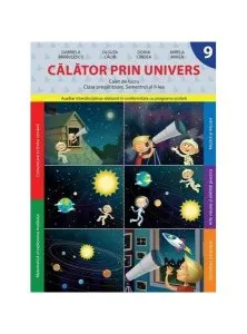 Călător prin Univers. Caiet de lucru clasa pregătitoare semestrul II de Doina Cindea