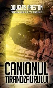 Canionul Tiranozaurului de Douglas Preston