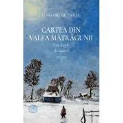 Cartea din Valea Matragunii. Antologie de autor 1996-2020 de Gheorghe Parja