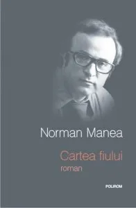 Cartea fiului de Norman Manea