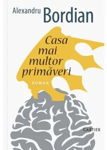 Casa mai multor primăveri de Alexandru Bordian