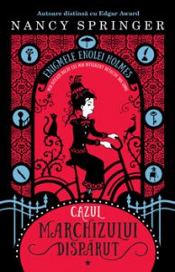 Cazul Marchizului disparut. Seria Enigmele Enolei Holmes.