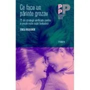 Ce face un parinte grozav. 75 de strategii verificate pentru a creste niste copii fantastici de Erica Reischer