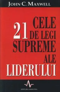 Cele 21 de legi supreme ale liderului de John Maxwell