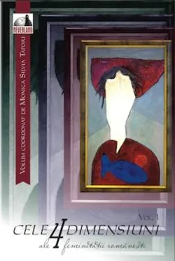 Cele 4 dimensiuni ale feminitatii romanesti vol. 1 de Monica Tatoiu