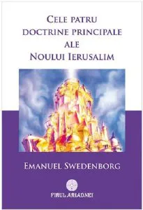 Cele patru doctrine principale ale Noului Ierusalim de Emanuel Swedenborg