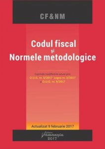 Codul fiscal si normele metodologice. Actualizat 9 februarie 2017