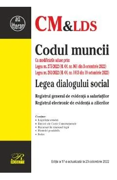 Codul muncii. Legea dialogului social Act. 23 octombrie 2022 de Autor Anonim