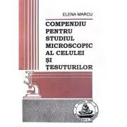 Compendiu pentru studiul microscopic al celulei si tesuturilor de Elena Marcu