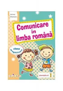 Comunicare în limba română pentru clasa pregătitoare. Semestrul I de Arina Damian