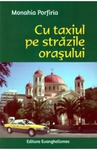 Cu taxiul pe strazile orasului de Monahia Porfiria