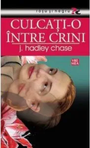 Culcati-o intre crini de James Hadley Chase