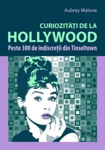 Curiozitati de la Hollywood de Aubrey Malone
