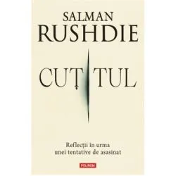 Cutitul. Reflectii in urma unei tentative de asasinat de Salman Rushdie