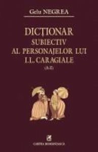 Dictionar subiectiv al personajelor lui I.L. Caragiale (A-Z)