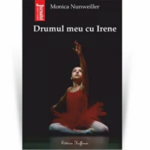 Drumul meu cu Irene - Monica Nunweiller de Monica Nunweiller