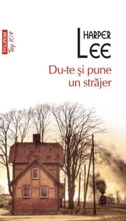 Du-te şi pune un străjer de Harper Lee