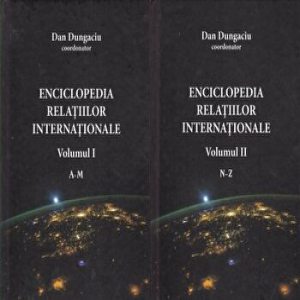 Enciclopedia relatiilor internationale. Volumul I (A-M) si II (N-Z)
